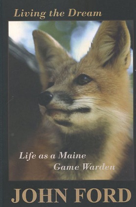Living the Dream: My Life as a Maine Game Warden